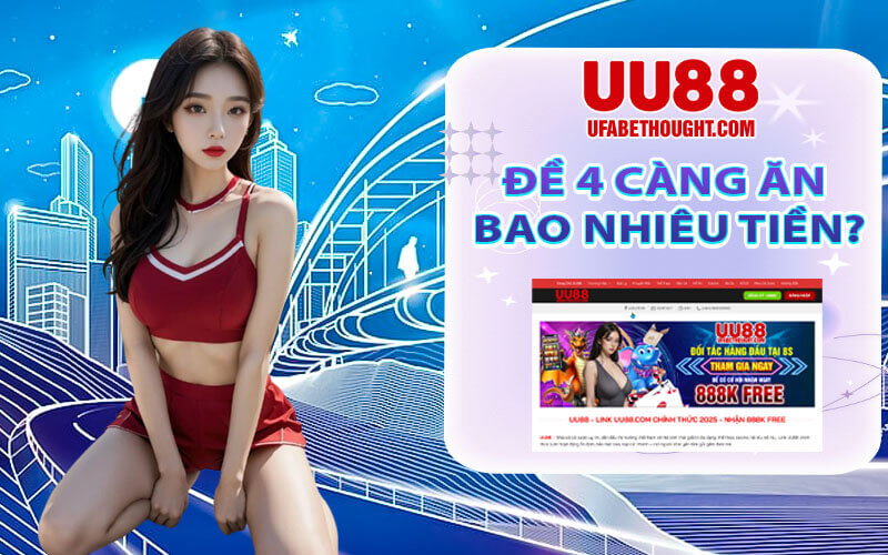 Đề 4 càng ăn bao nhiêu