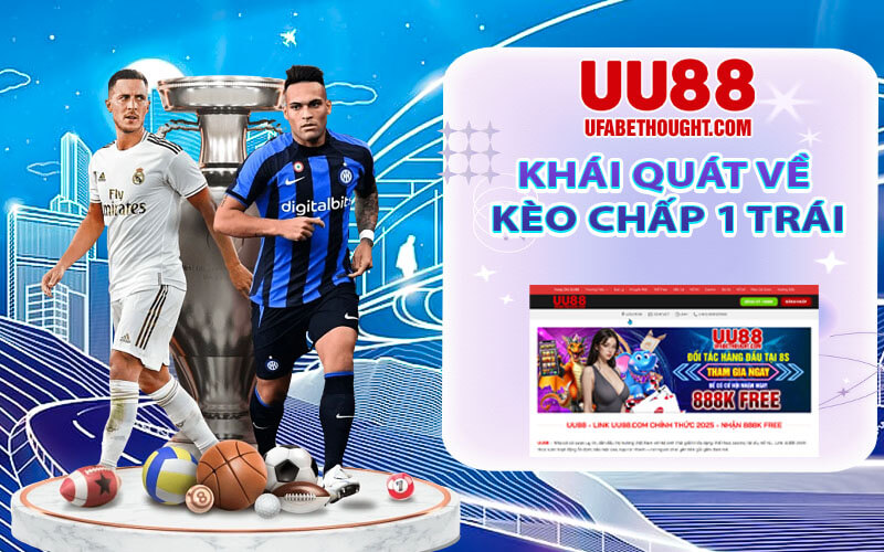 Kèo chấp 1 trái